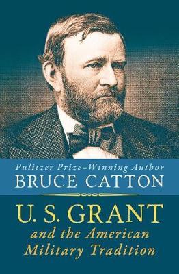 Book cover for U. S. Grant and the American Military Tradition