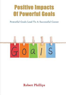 Book cover for Positive Impacts of Powerful Goals