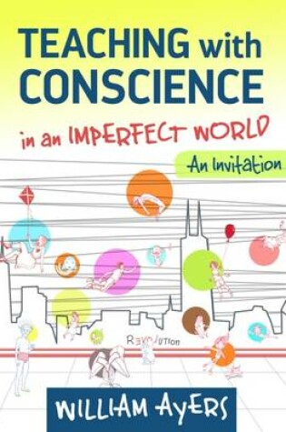 Cover of Teaching with Conscience in an Imperfect World