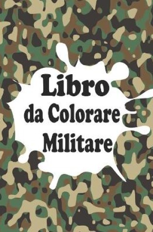 Cover of Libro da Colorare Militare