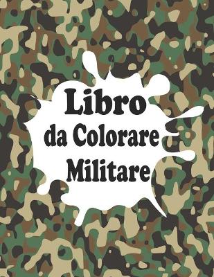 Book cover for Libro da Colorare Militare