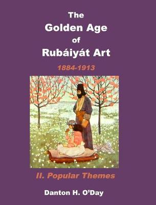 Book cover for The Golden Age of Rubaiyat Art II. Popular Themes