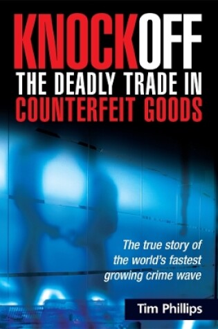 Cover of Knockoff: The Deadly Trade in Counterfeit Goods