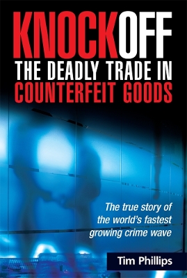 Book cover for Knockoff: The Deadly Trade in Counterfeit Goods