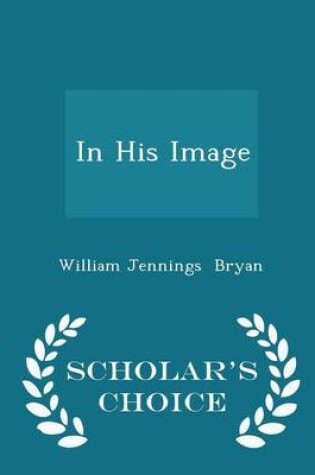 Cover of In His Image - Scholar's Choice Edition