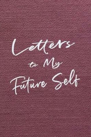 Cover of Letters to My Future Self