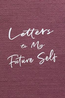 Book cover for Letters to My Future Self