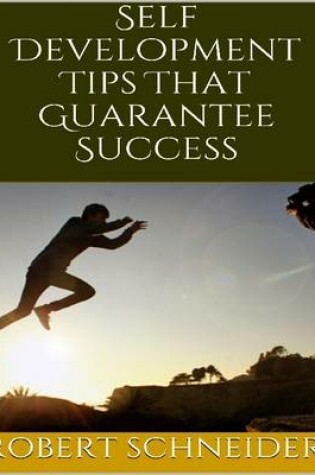 Cover of Self Development Tips That Guarantee Success