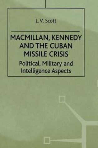 Cover of Macmillan, Kennedy and the Cuban Missile Crisis