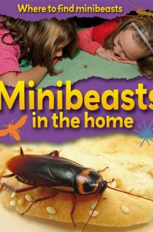 Cover of Minibeasts in the Home