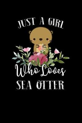 Book cover for Just a Girl Who Loves Sea Otter