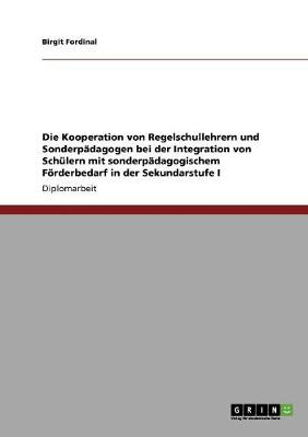 Book cover for Die Kooperation von Regelschullehrern und Sonderpadagogen bei der Integration von Schulern mit sonderpadagogischem Foerderbedarf in der Sekundarstufe I