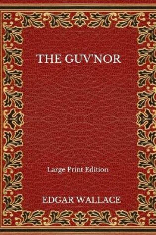Cover of The Guv'nor - Large Print Edition