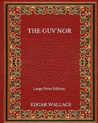 Book cover for The Guv'nor - Large Print Edition