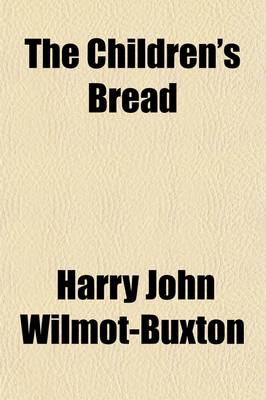 Book cover for The Children's Bread; Short Sermons to Children