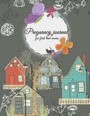 Book cover for Pregnancy Journal for First Time Moms