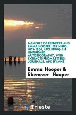 Cover of Memoirs of Ebenezer and Emma Hooper, 1821-1885, 1821-1866