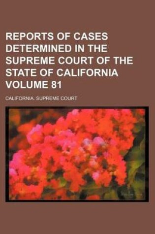 Cover of Reports of Cases Determined in the Supreme Court of the State of California Volume 81