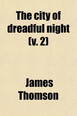 Book cover for The City of Dreadful Night (Volume 2); And Other Poems