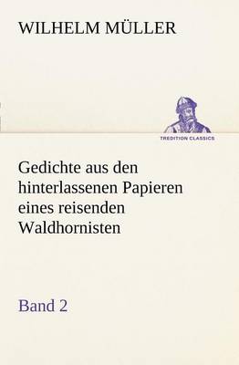 Book cover for Gedichte Aus Den Hinterlassenen Papieren Eines Reisenden Waldhornisten 2