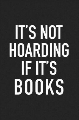 Cover of It's Not Hoarding If It's Books