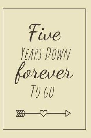 Cover of Five Years Down Forever To Go