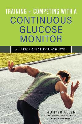 Book cover for Training and Competing with a Continuous Glucose Monitor