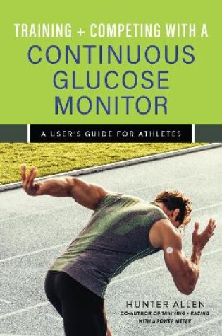 Cover of Training and Competing with a Continuous Glucose Monitor