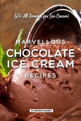 Book cover for Marvellous Chocolate Ice Cream Recipes