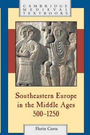 Cover of Southeastern Europe in the Middle Ages, 500–1250