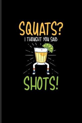 Book cover for Squats I Thought You Said Shots!