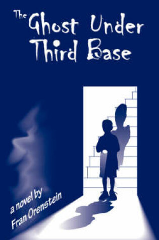 Cover of The Ghost Under Third Base