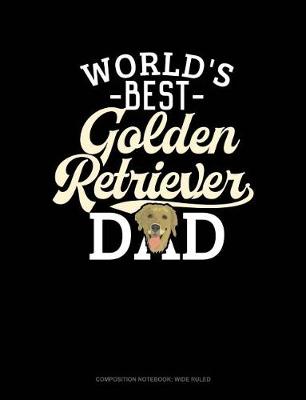 Book cover for World's Best Golden Retriever Dad