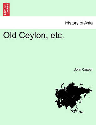 Book cover for Old Ceylon, Etc.