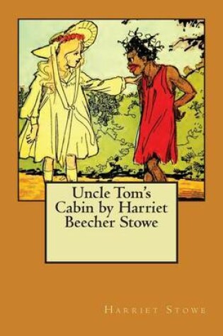 Cover of Uncle Tom's Cabin by Harriet Beecher Stowe