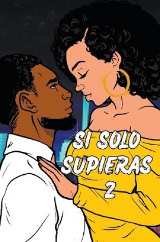 Cover of Si Solo Supieras 2