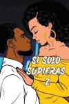Book cover for Si Solo Supieras 2
