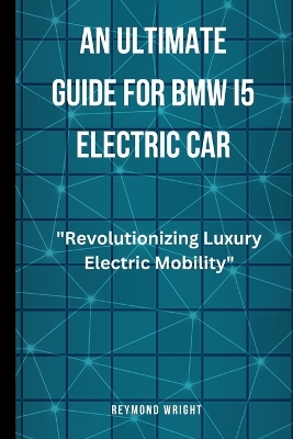 Book cover for An Ultimate Guide for BMW i5 Electric Car