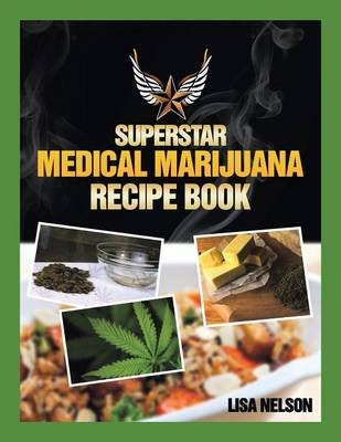 Book cover for Superstar Medical Marijuana Recipe Book