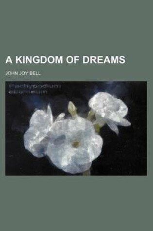 Cover of A Kingdom of Dreams