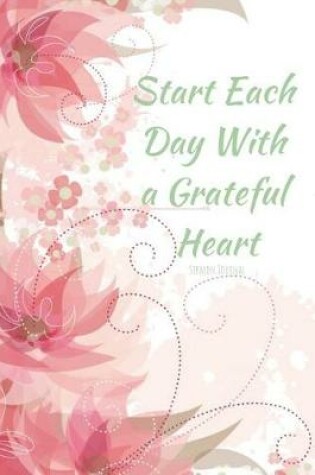 Cover of Start Each Day with a Grateful Heart Sermon Journal