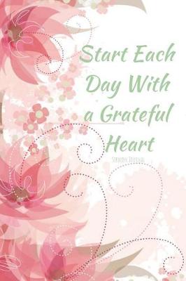 Book cover for Start Each Day with a Grateful Heart Sermon Journal