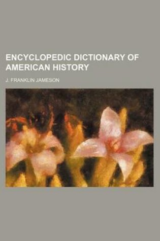 Cover of Encyclopedic Dictionary of American History