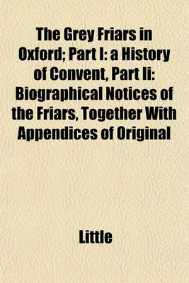 Book cover for The Grey Friars in Oxford; Part I