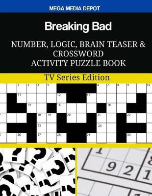 Book cover for Breaking Bad Number, Logic, Brain Teaser and Crossword Activity Puzzle Book