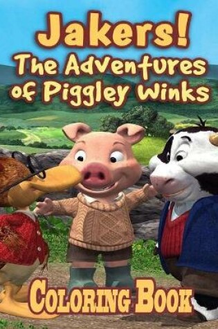 Cover of Jakers!The adventures of piggley winks Coloring Book