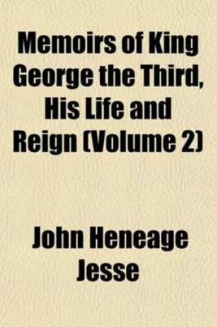 Cover of Memoirs of King George the Third, His Life and Reign (Volume 2)