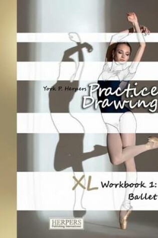 Cover of Practice Drawing - XL Workbook 1