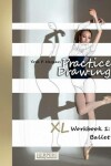 Book cover for Practice Drawing - XL Workbook 1