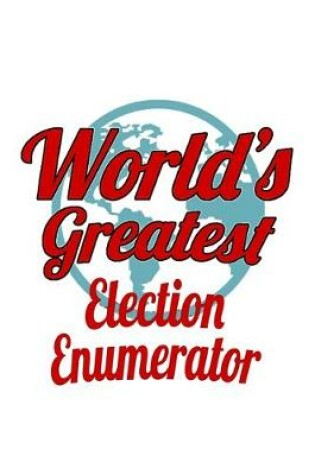 Cover of World's Greatest Election Enumerator